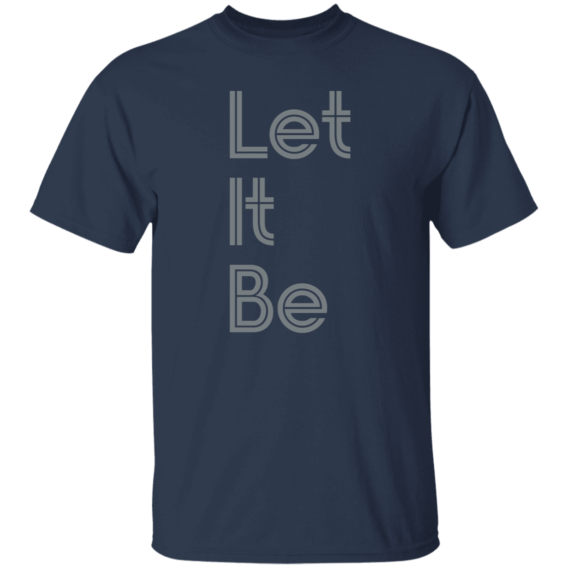 "Let it be" Mens T-shirt | BetterSaid.co