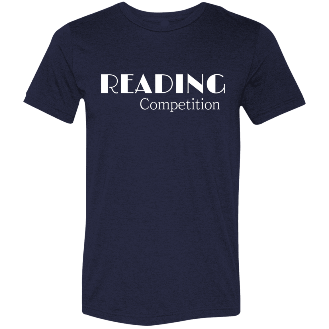 "Reading Competition" Tri-blend T-shirt (white font) | BetterSaid.co