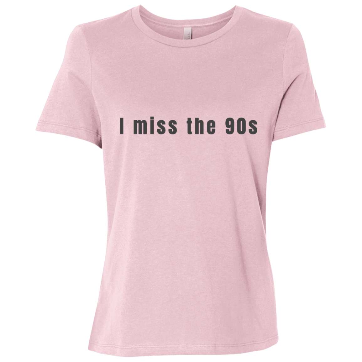 "I miss the 90s" Womens Relaxed T-shirt | BetterSaid.co