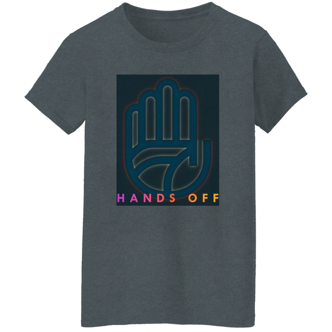 "Hands Off" Womens T-shirt | BetterSaid.co