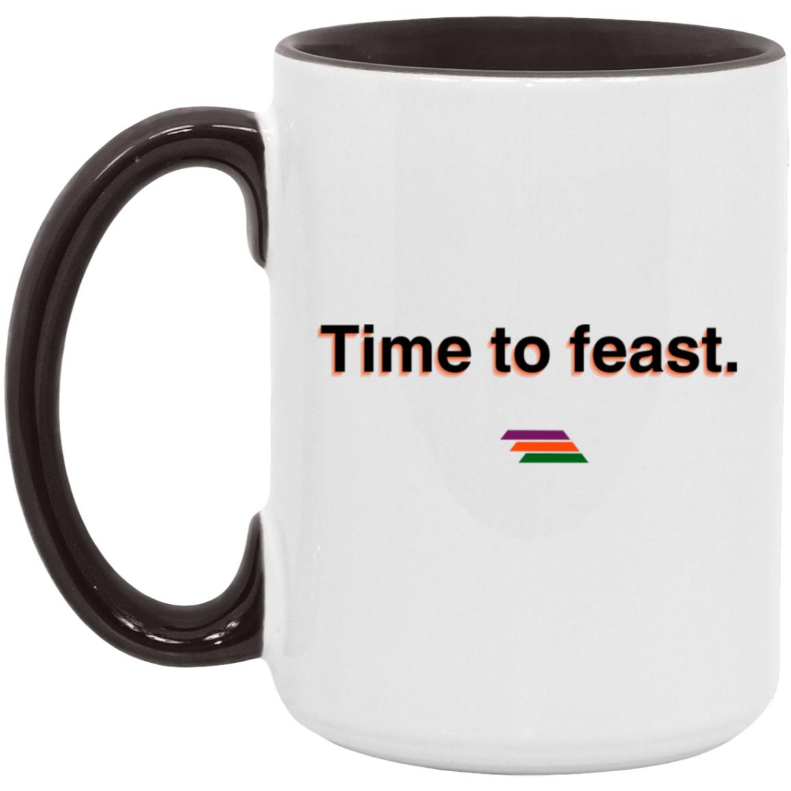 "Time to feast." Coffee Cups | BetterSaid.co