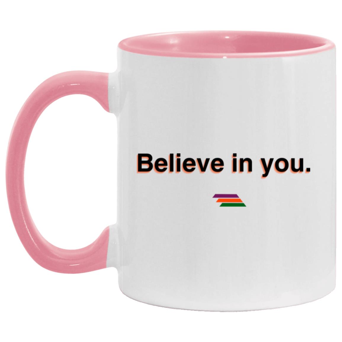 "Believe in you." Coffee Cups | BetterSaid.co