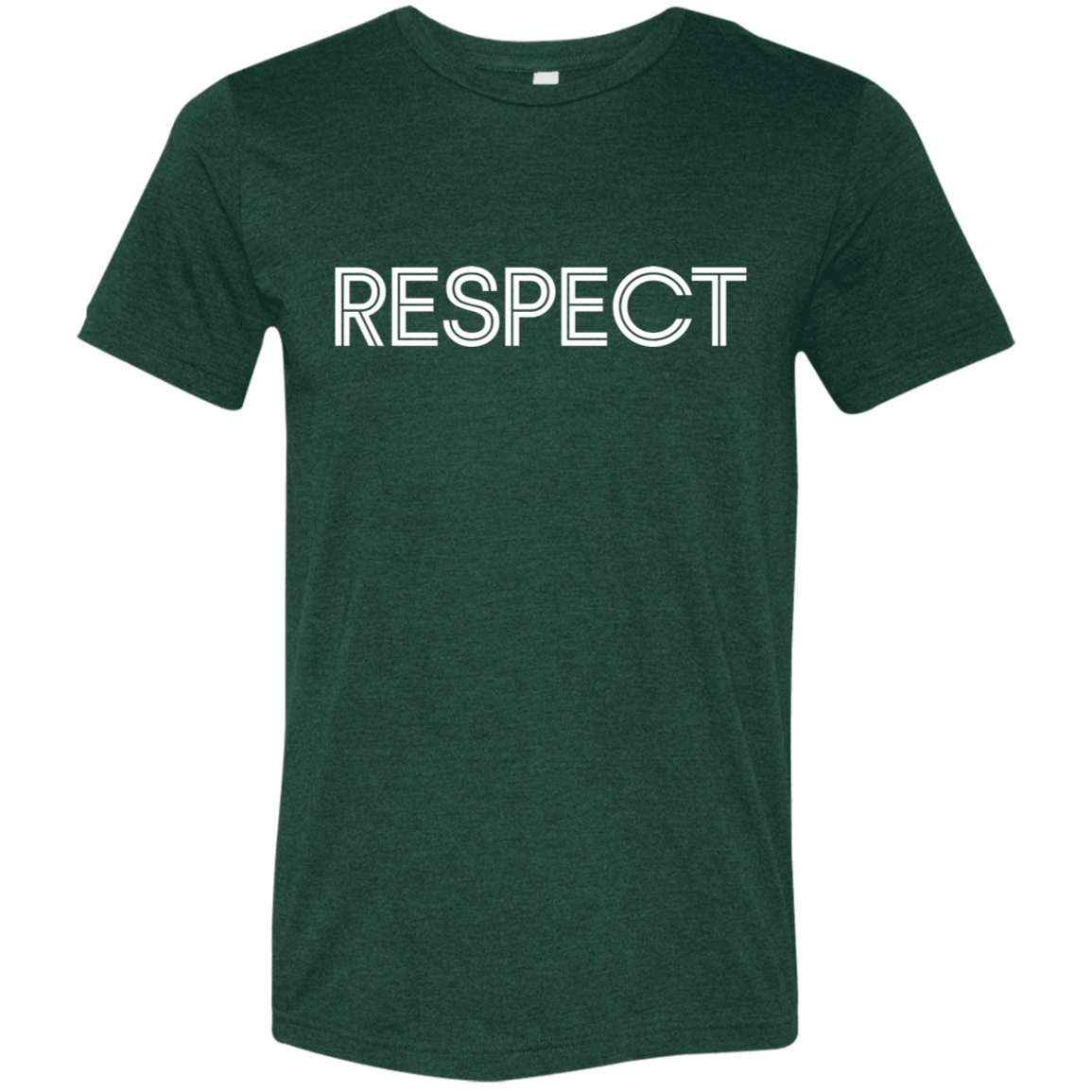 "RESPECT" Tri-blend T-shirt | BetterSaid.co