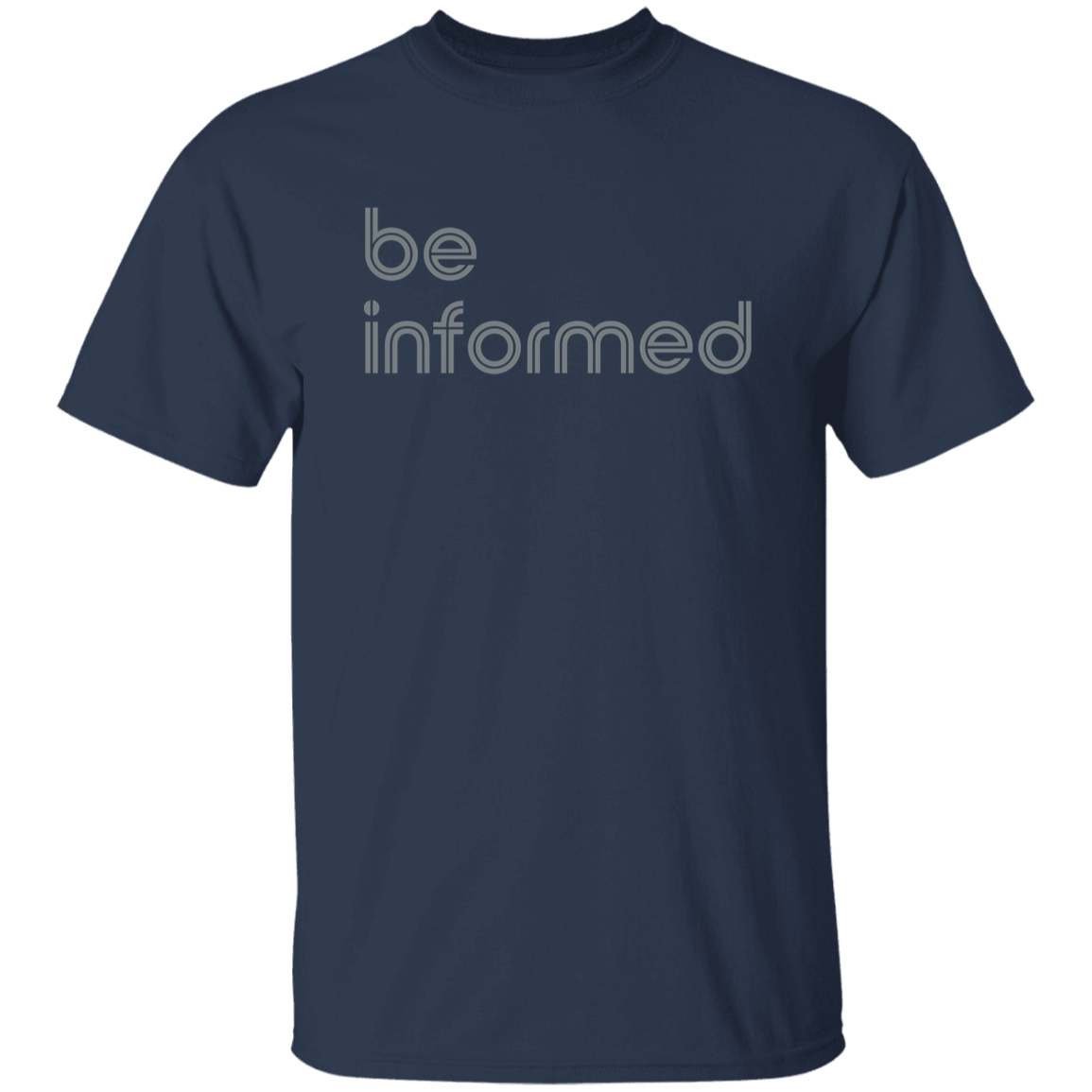 "Be informed" Mens T-shirt | BetterSaid.co