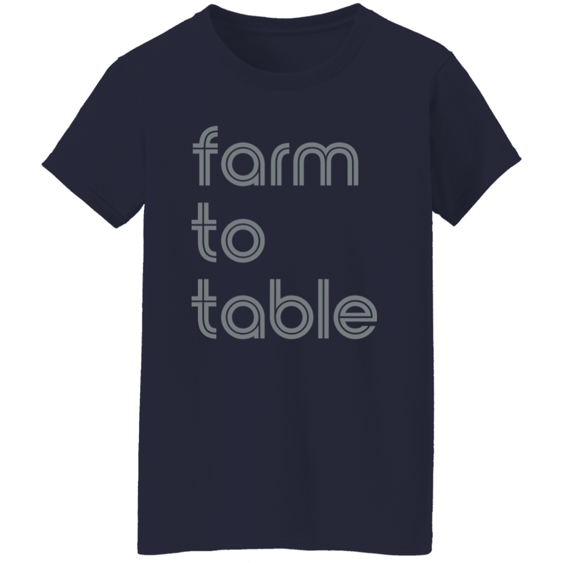 "Farm to table." Womens T-shirt | BetterSaid.co