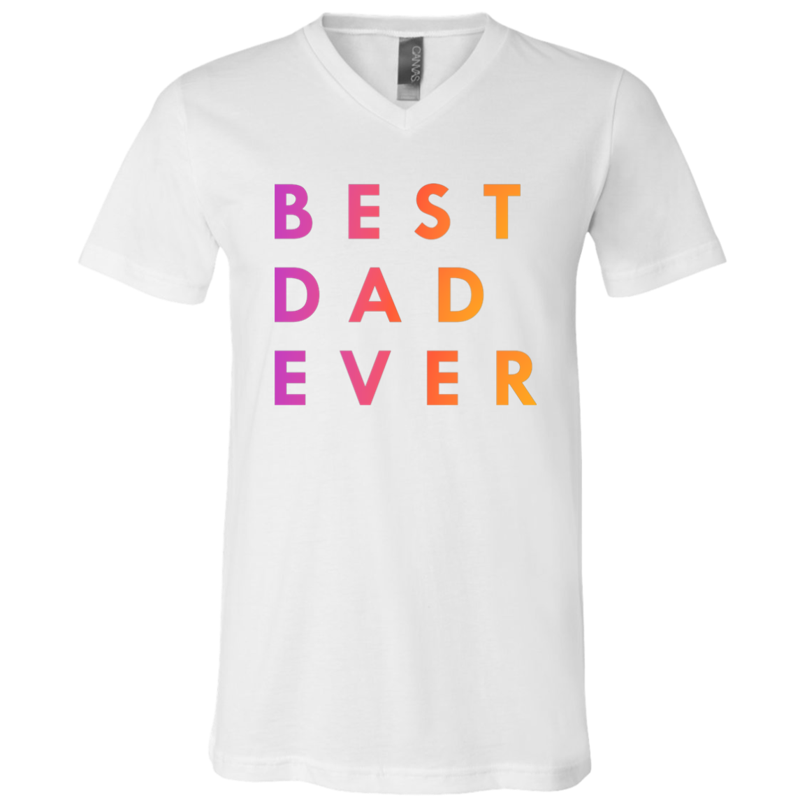 "Best Dad Ever" V-neck T-shirt | BetterSaid.co