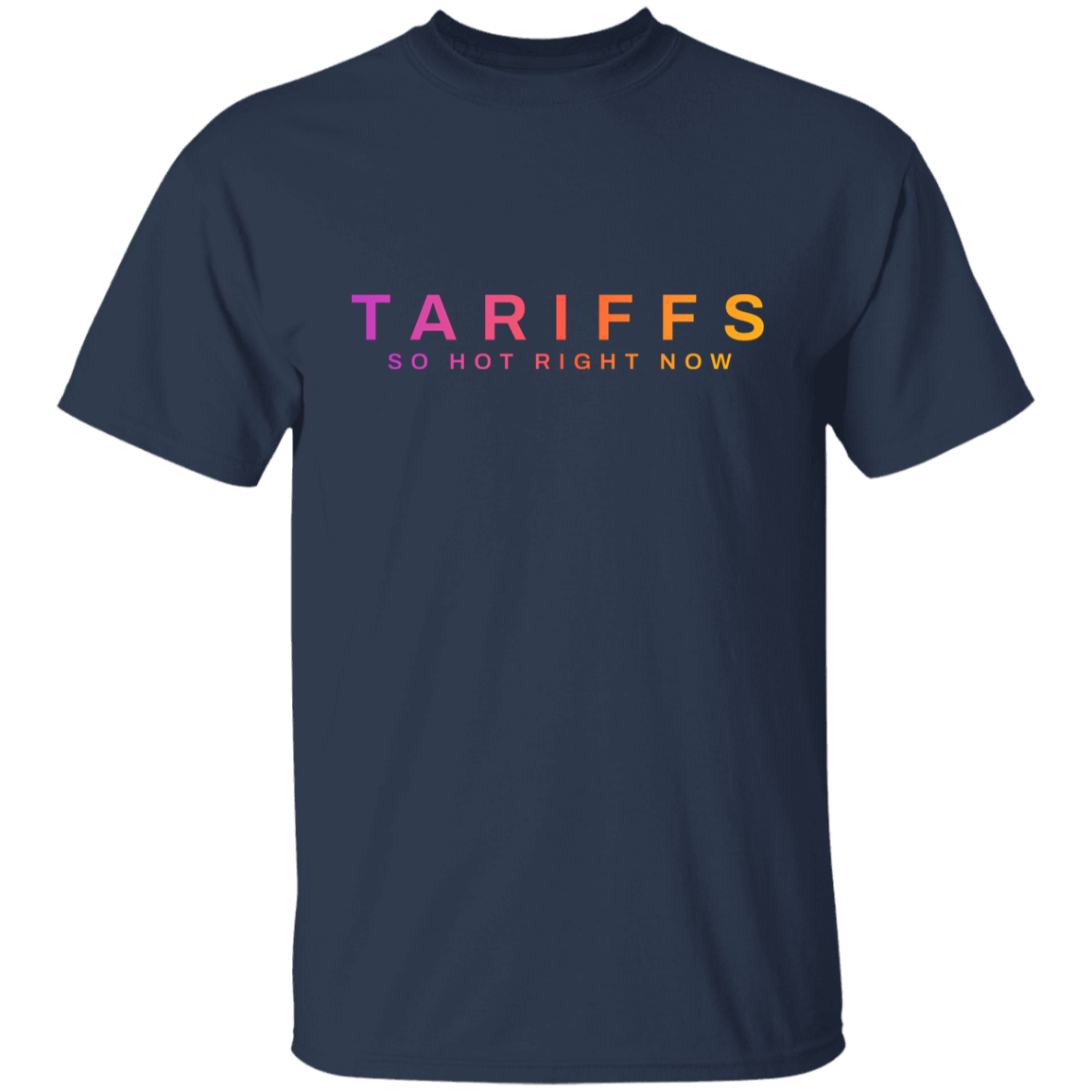"Tariffs. So hot right now." Kids Cotton T-shirt | BetterSaid.co