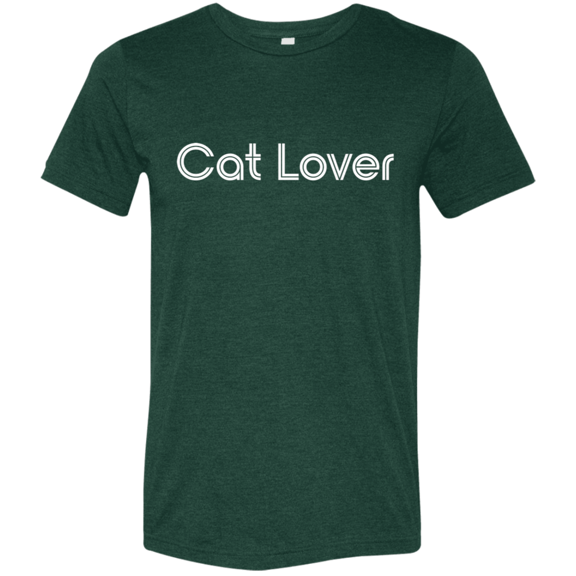 "Cat lover." Tri-blend T-shirt | BetterSaid.co