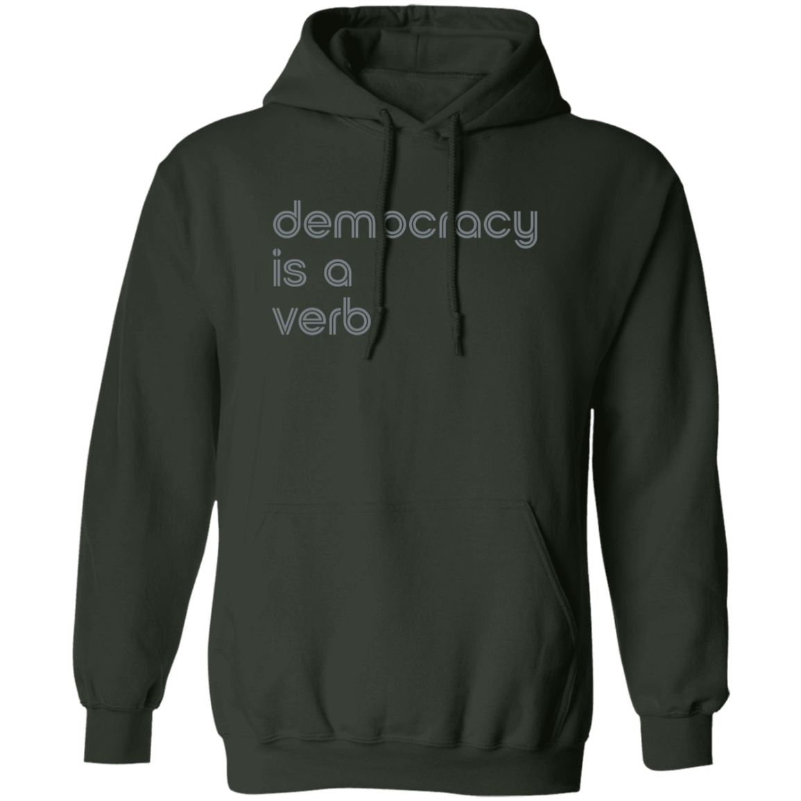 "Democracy is a Verb" Pullover Hoodie | BetterSaid.co