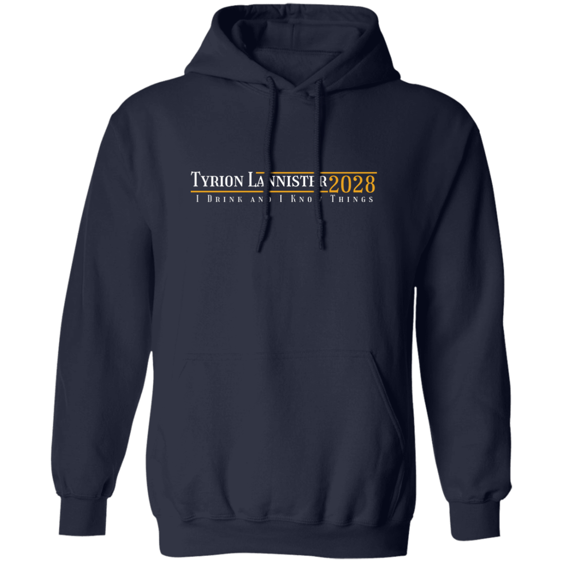 "Tyrion Lannister 2028" Pullover Hoodie | BetterSaid.co