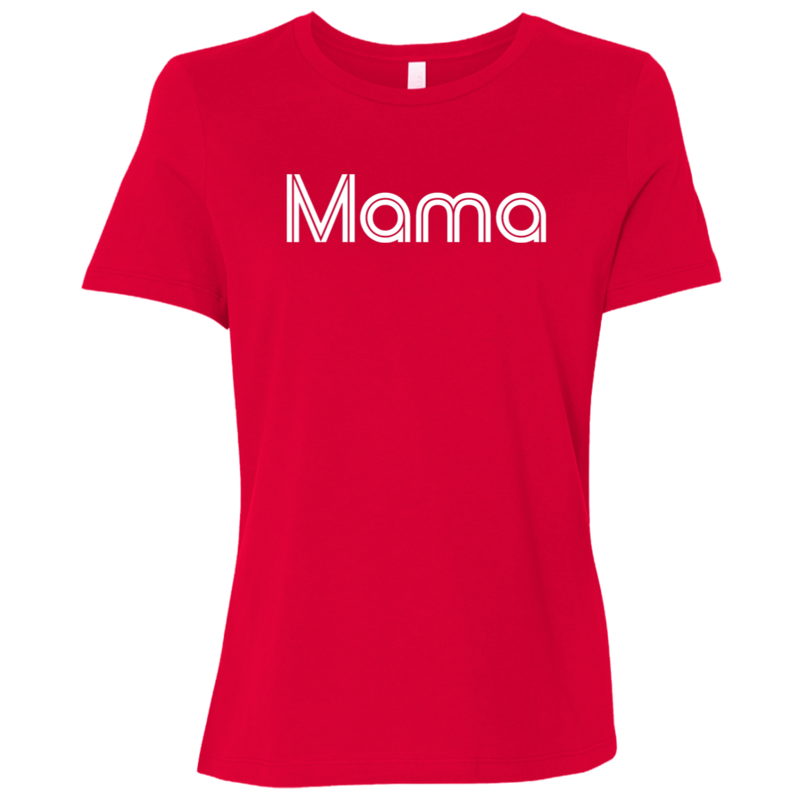"Mama" Womens Relaxed T-shirt | BetterSaid.co
