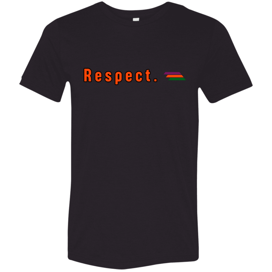 "Respect." Tri-blend T-shirt | BetterSaid.co