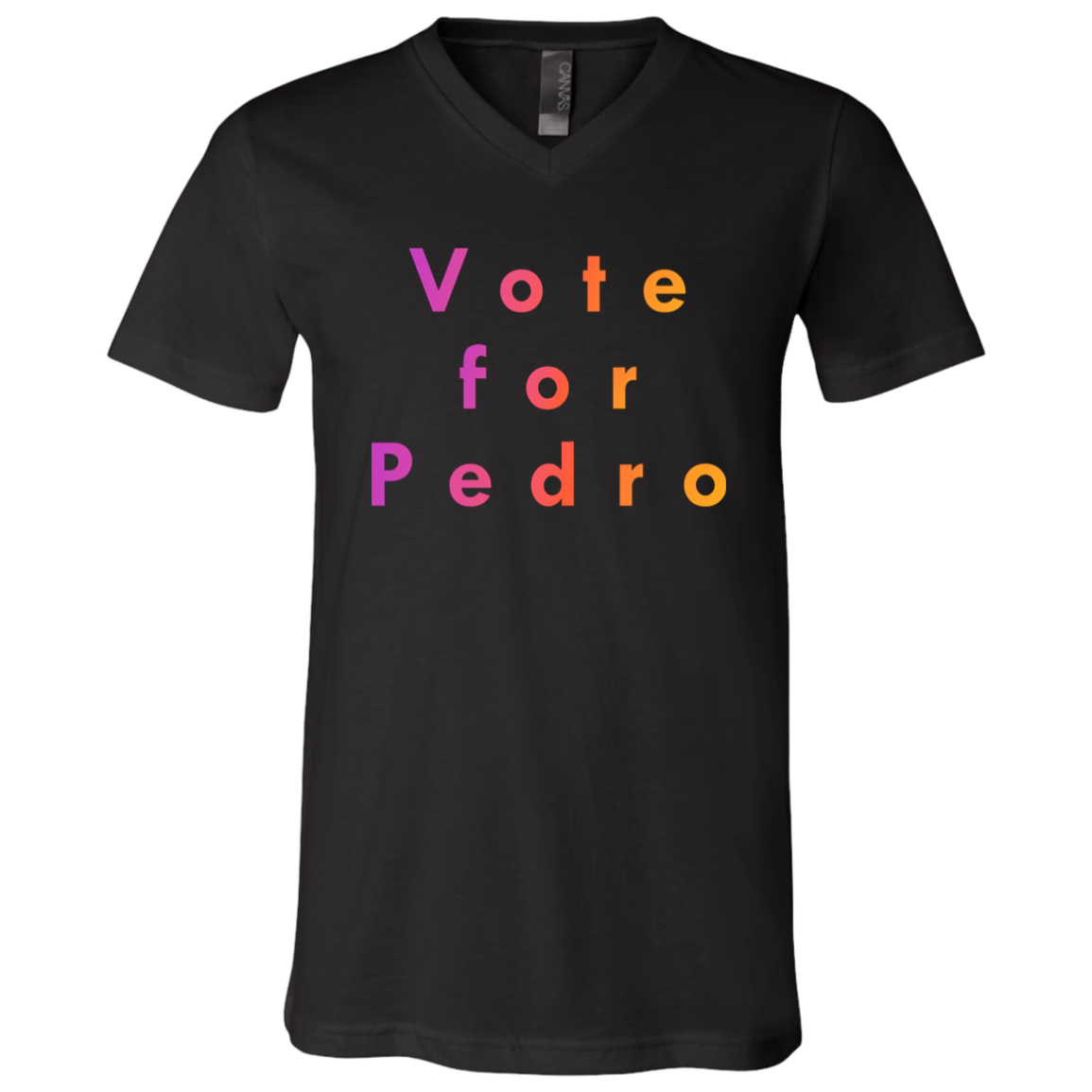 "Vote for Pedro" V-neck T-shirt | BetterSaid.co