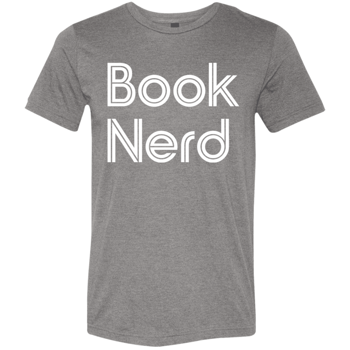 "Book Nerd" Tri-blend T-shirt (white font) | BetterSaid.co