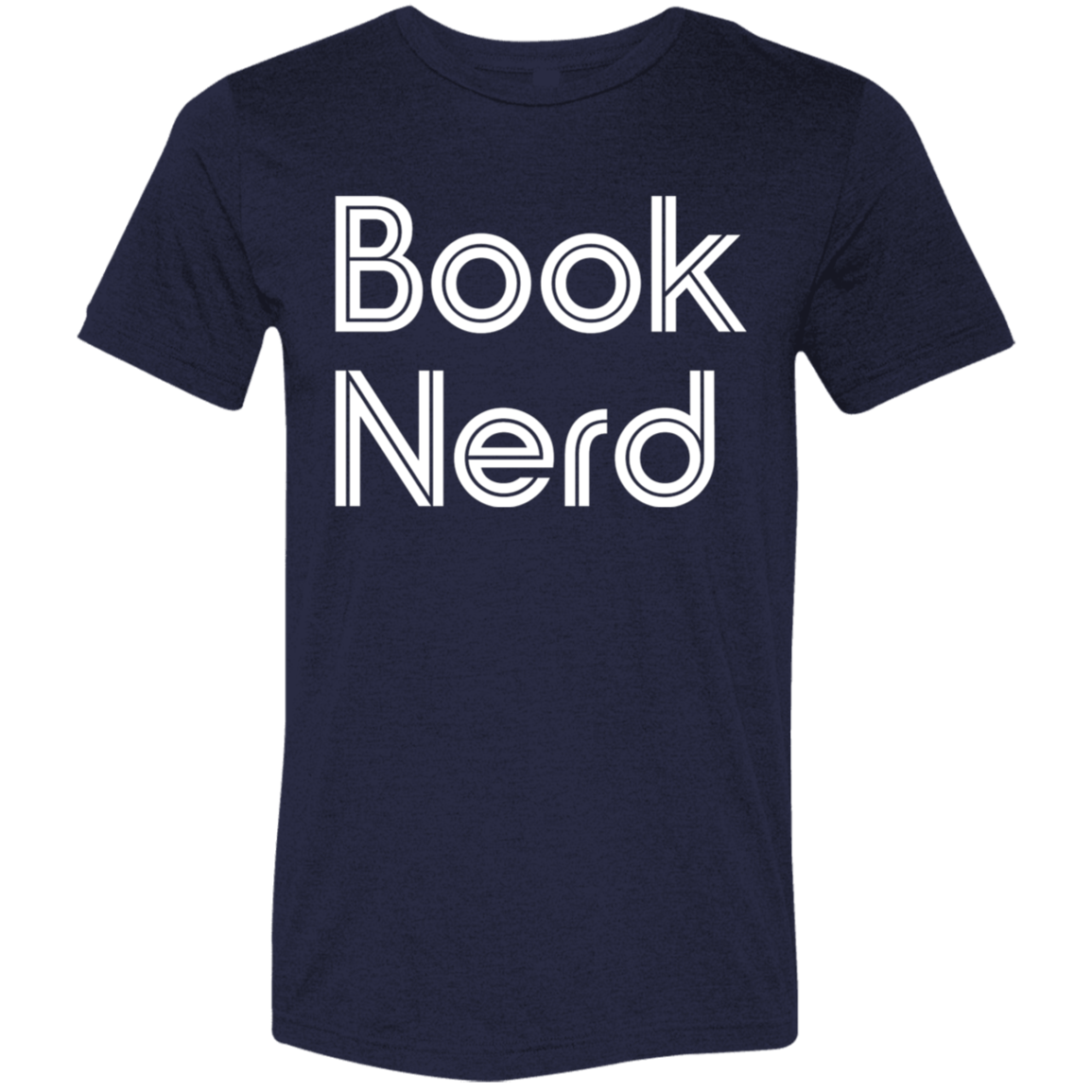 "Book Nerd" Tri-blend T-shirt (white font) | BetterSaid.co