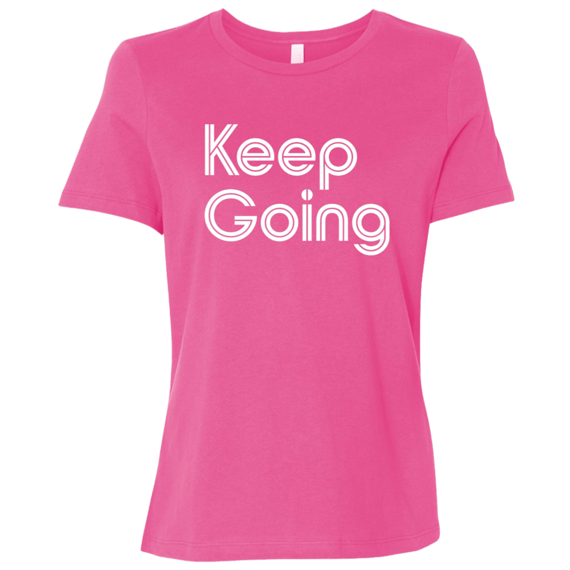 "Keep going" Womens Relaxed T-shirt | BetterSaid.co