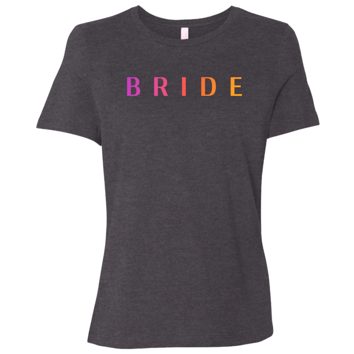"Bride" Womens Relaxed T-shirt | BetterSaid.co