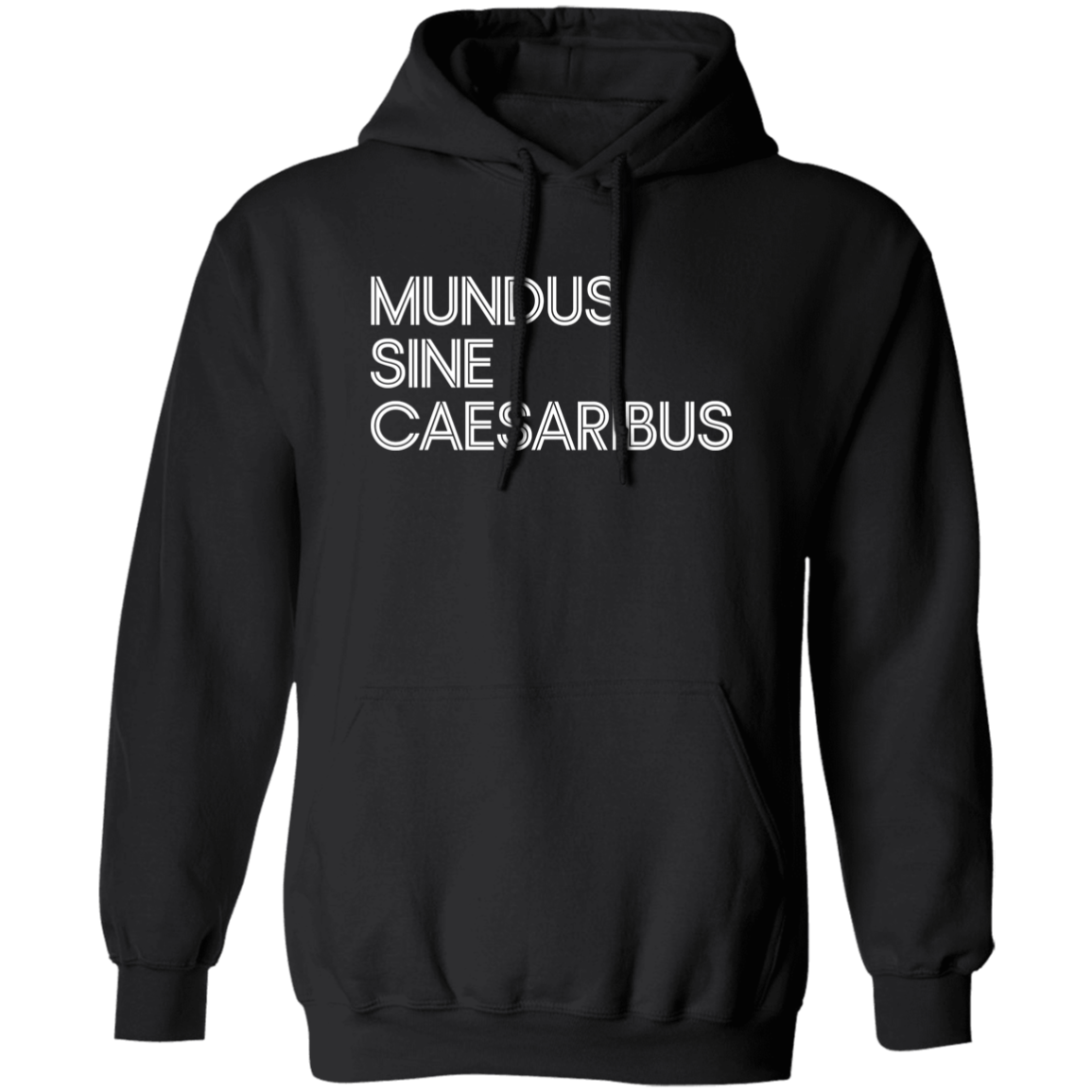 "Mundus Sine Caesaribus" Pullover Hoodie | BetterSaid.co