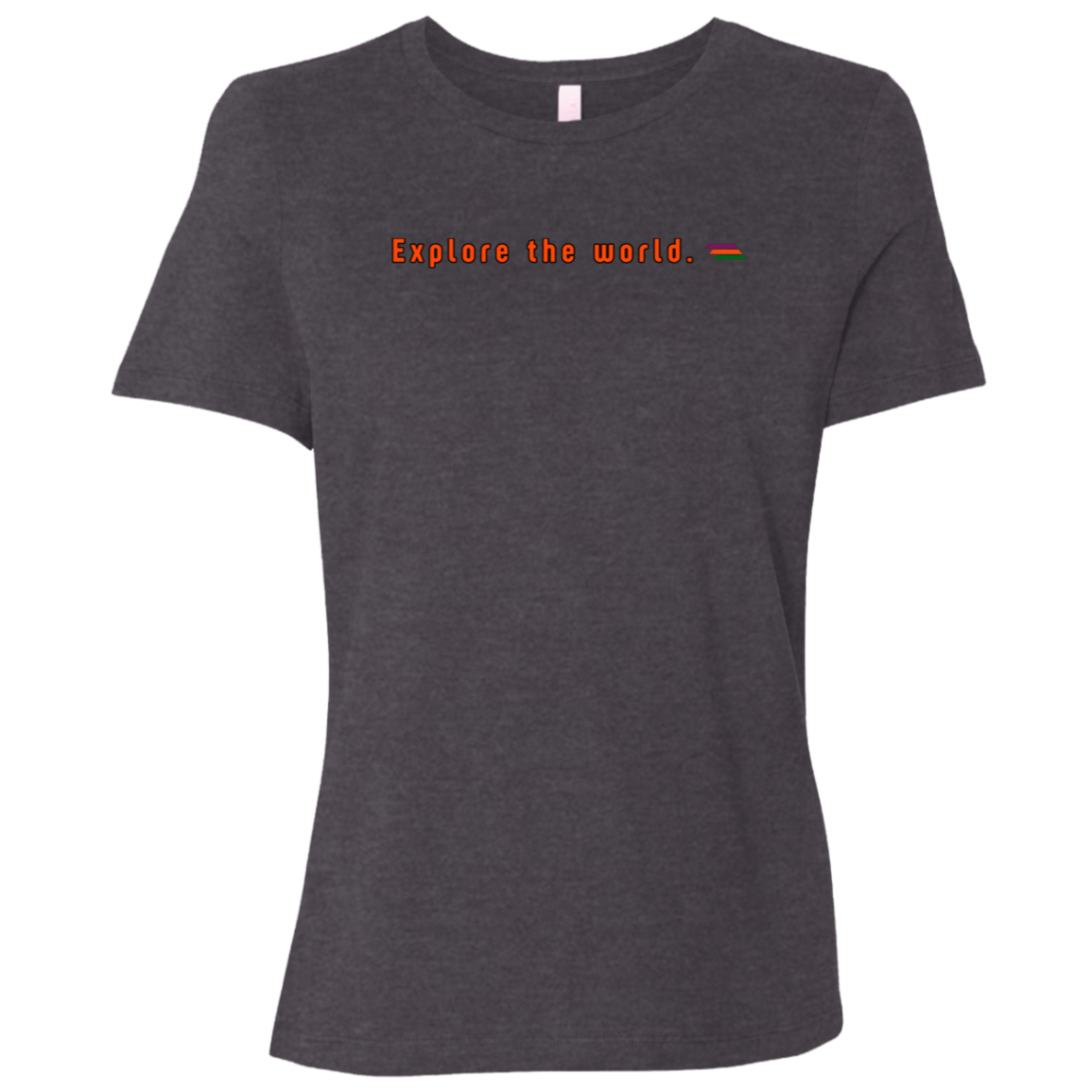 "Explore the world." Womens T-shirt | BetterSaid.co