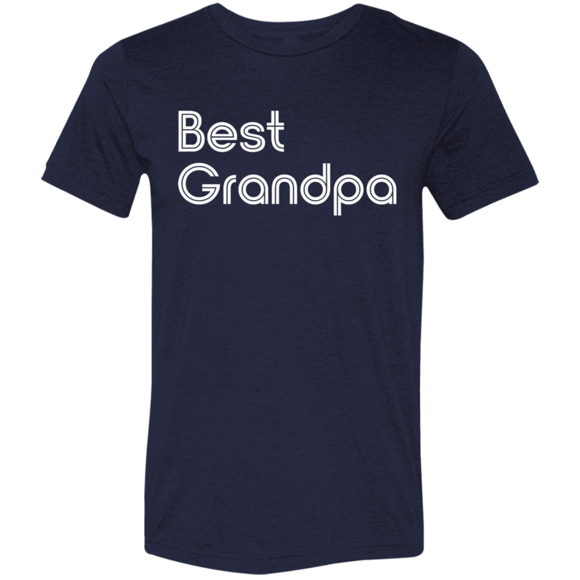 "Best Grandpa" Tri-blend T-shirt (white font) | BetterSaid.co