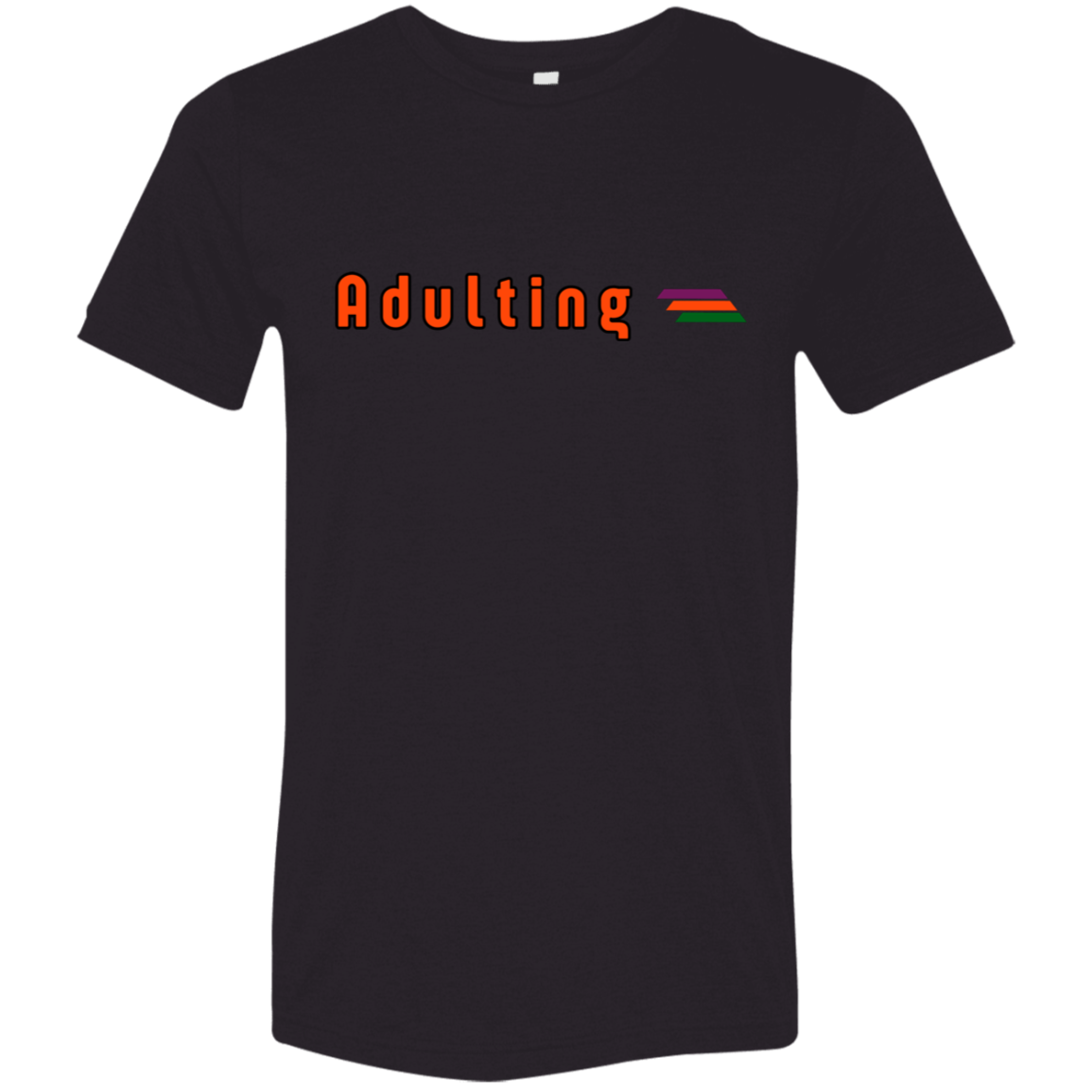 "Adulting" Tri-blend T-shirt | BetterSaid.co