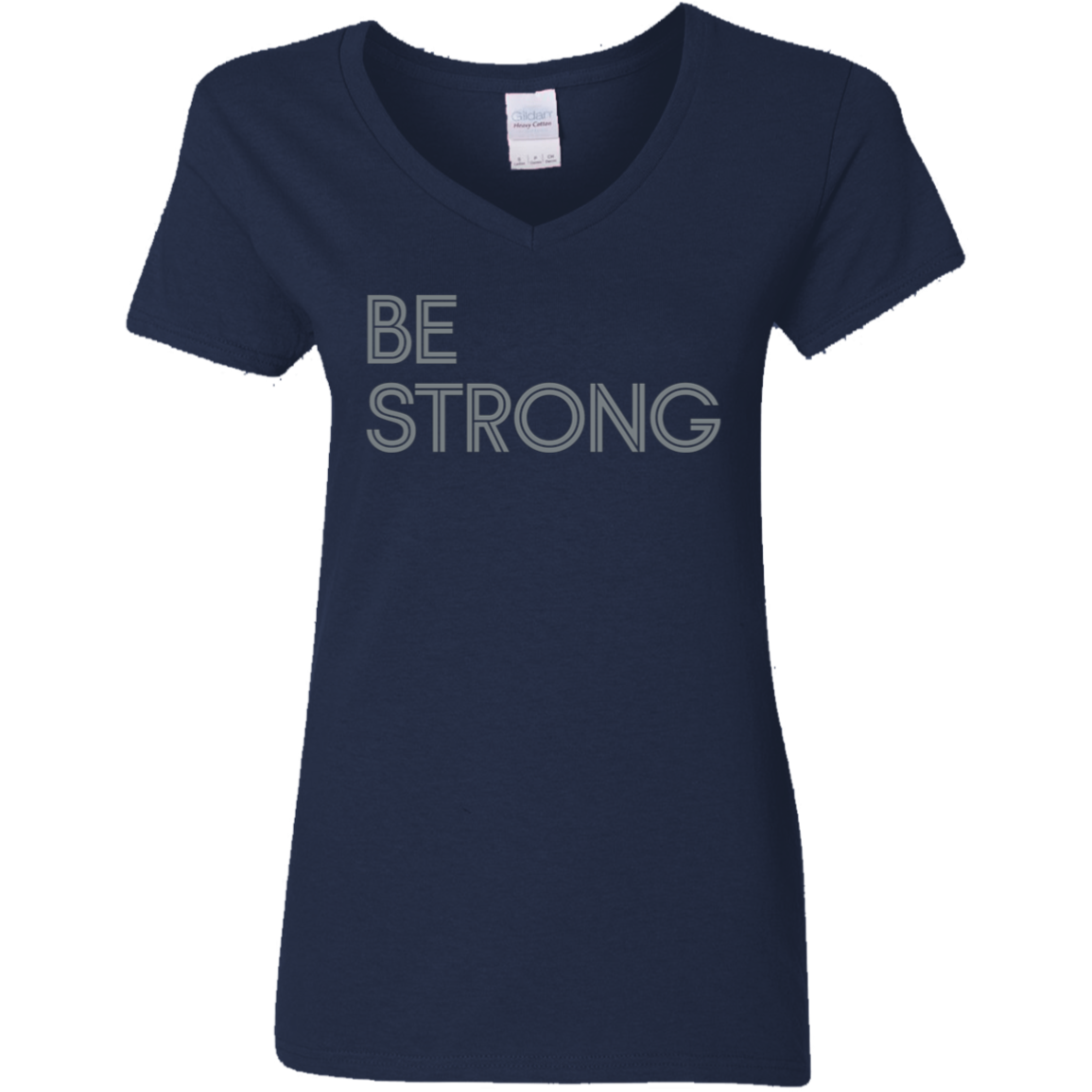 "Be strong." Womens V-neck T-shirt | BetterSaid.co