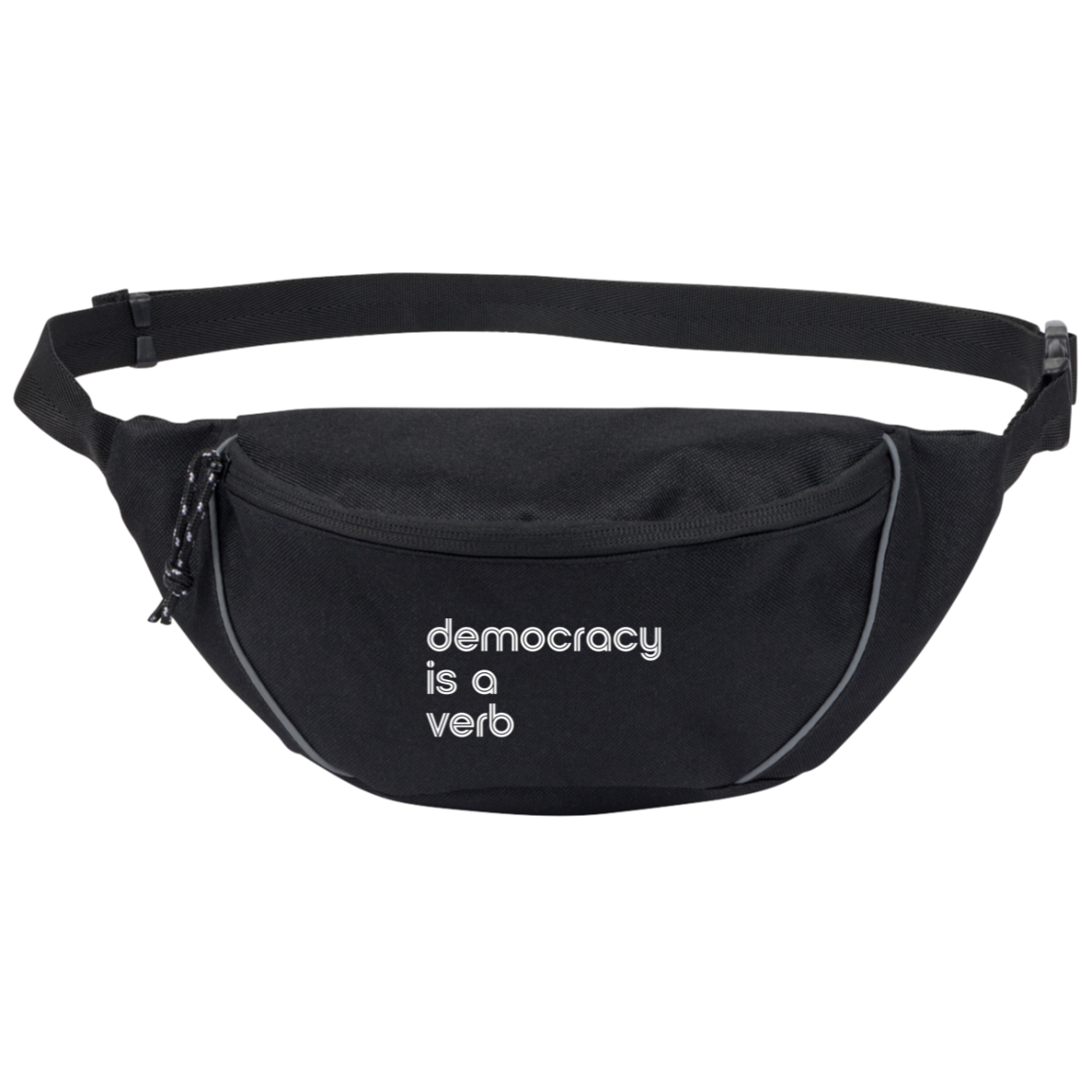 "Democracy is a verb" Hip Pack | BetterSaid.co
