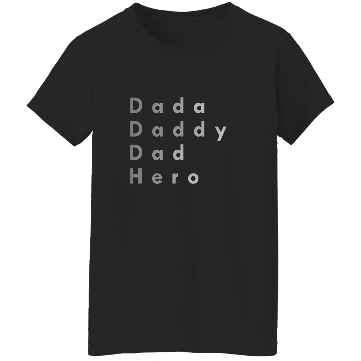 "Dada, Daddy, Dad, Hero" Womens T-shirt | BetterSaid.co