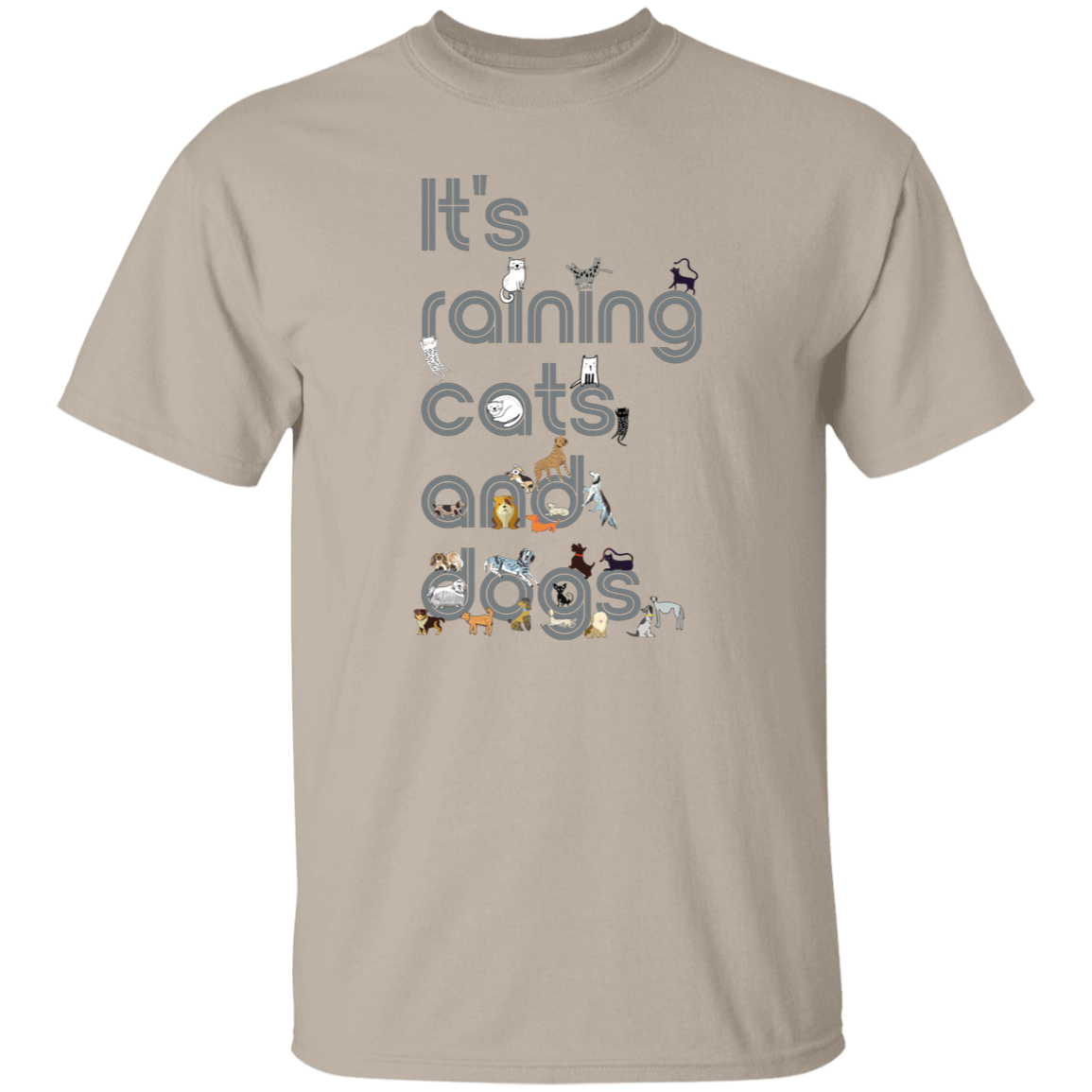 "It's raining cats and dogs." Mens T-shirt | BetterSaid.co