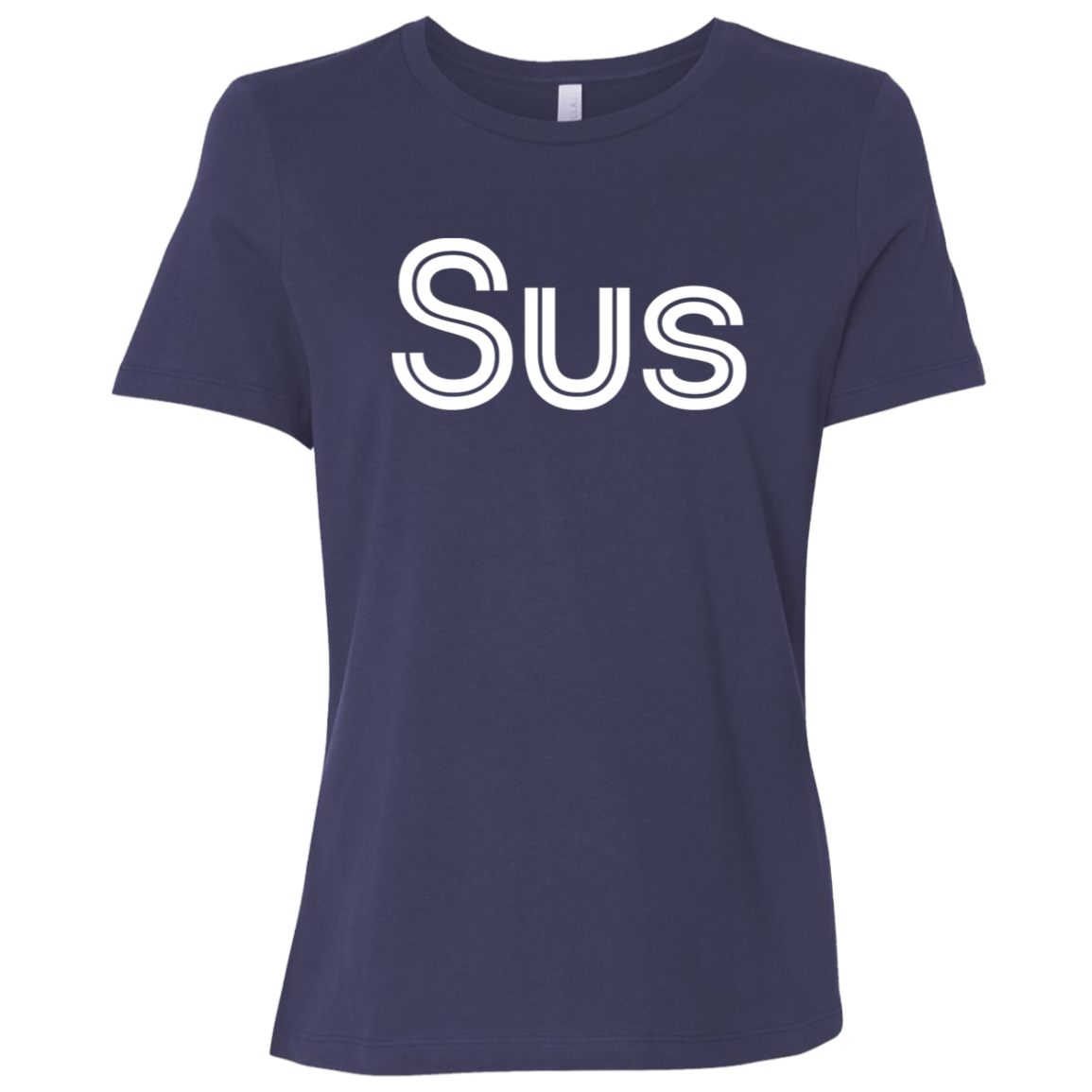 "Sus" Womens Relaxed T-shirt | BetterSaid.co