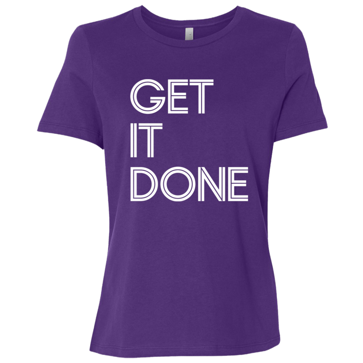 "Get It Done" Womens Relaxed T-shirt | BetterSaid.co