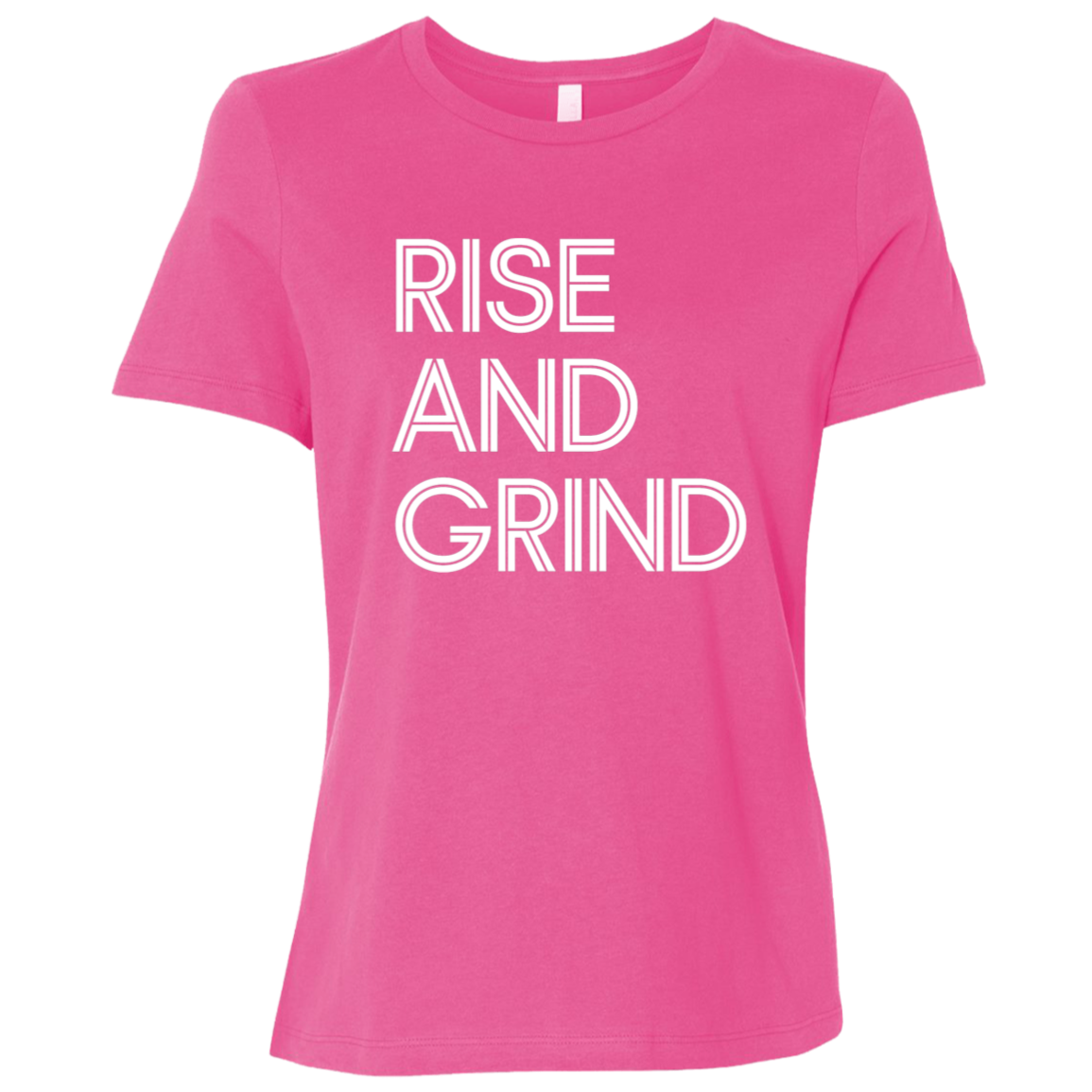 "Rise And Grind" Womens Relaxed T-shirt | BetterSaid.co