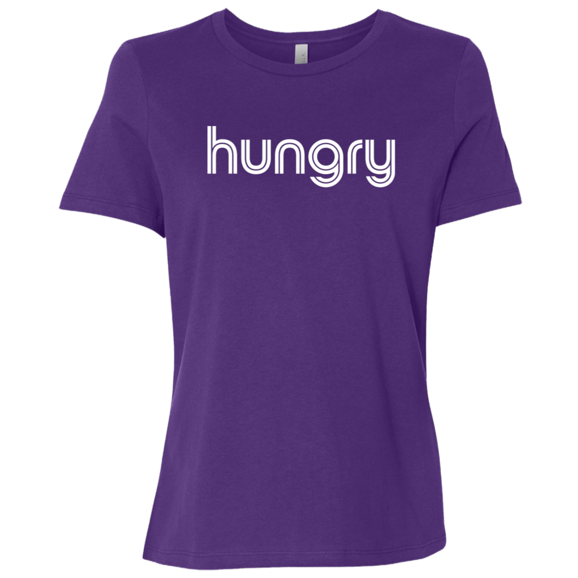 "Hungry" Womens Relaxed T-shirt | BetterSaid.co