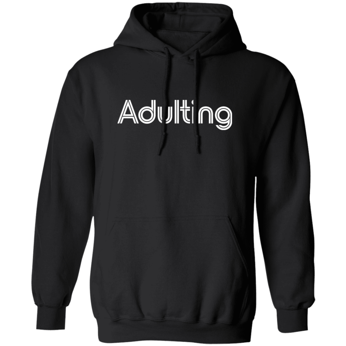 "Adulting" Pullover Hoodie | BetterSaid.co