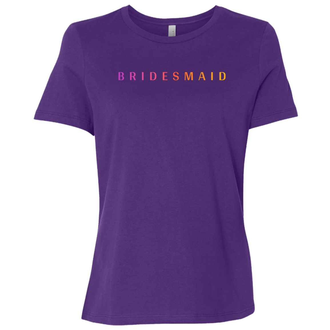 "Bridesmaid" Womens Relaxed T-shirt | BetterSaid.co