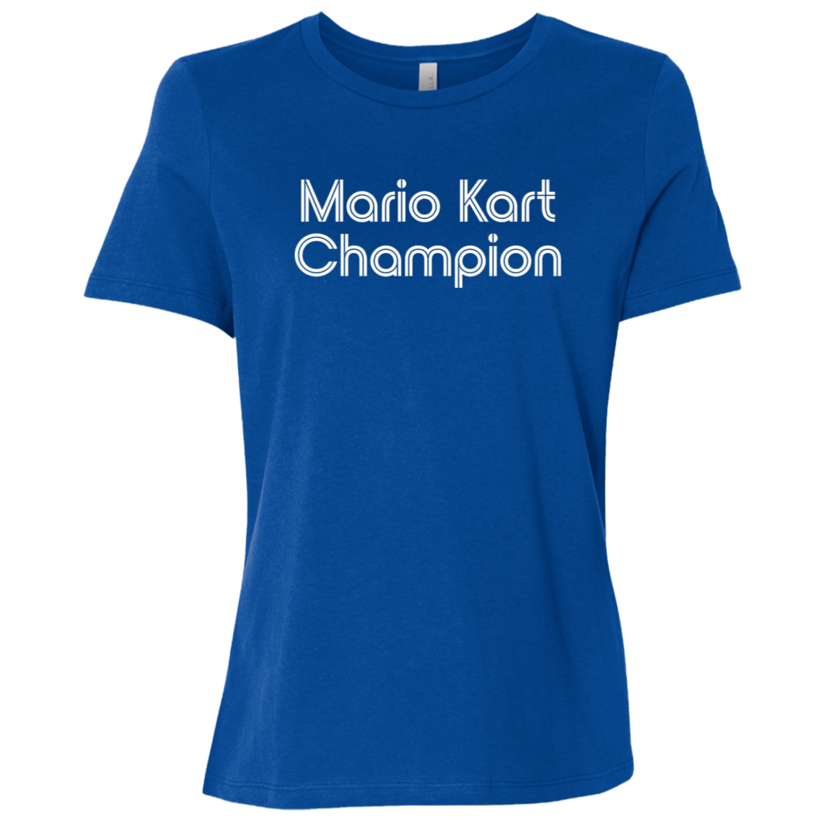 "Mario Kart Champion" Womens Relaxed T-shirt | BetterSaid.co
