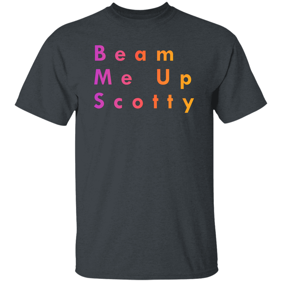 "Beam Me Up Scotty" Mens T-shirt | BetterSaid.co