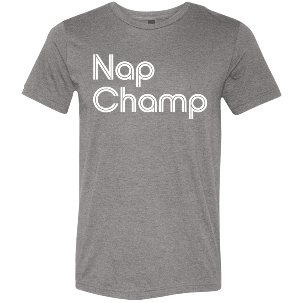 "Nap Champ" Tri-blend T-shirt | BetterSaid.co
