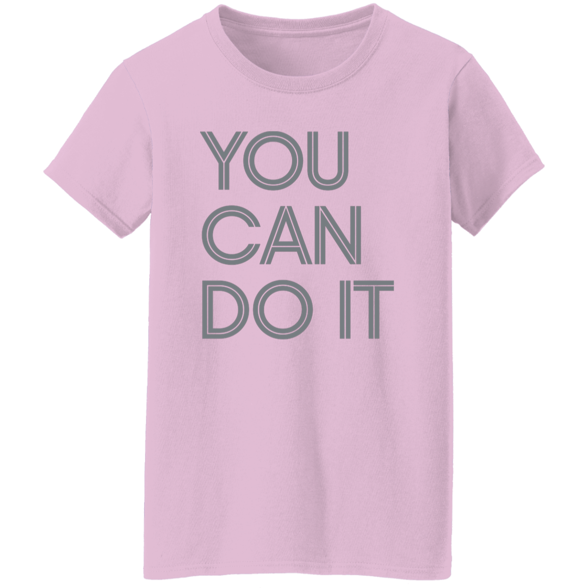 "You Can Do It" Womens T-shirt | BetterSaid.co
