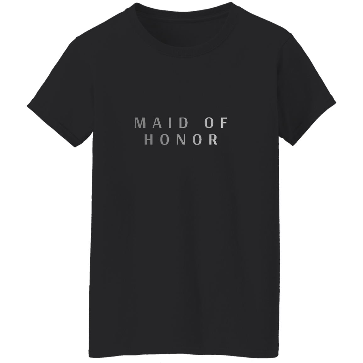 "Maid of Honor" Womens T-shirt | BetterSaid.co