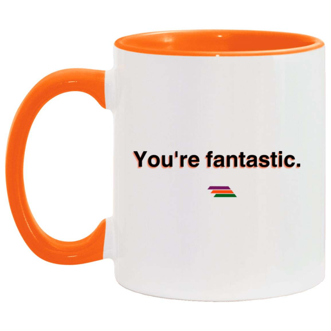 "You're fantastic." Coffee Cups | BetterSaid.co