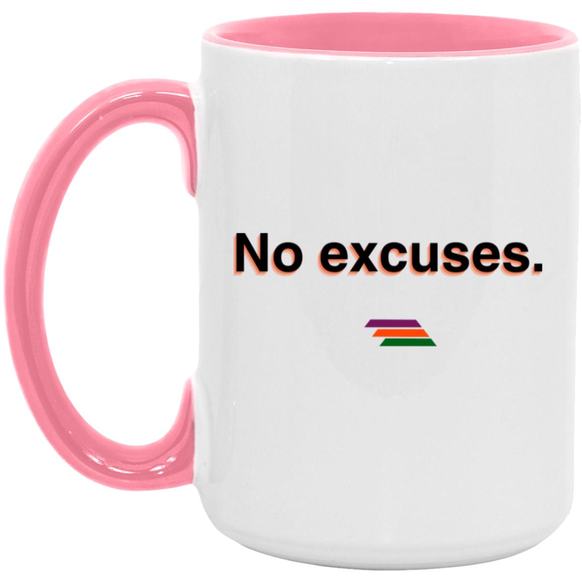 "No excuses." Coffee Cups | BetterSaid.co