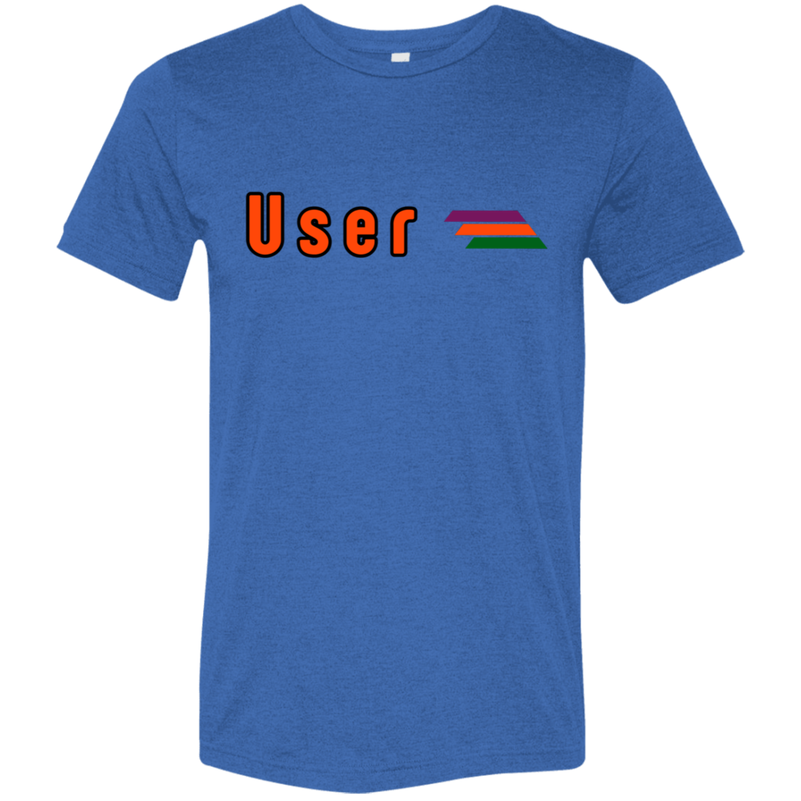 "User" Tri-blend T-shirt | BetterSaid.co