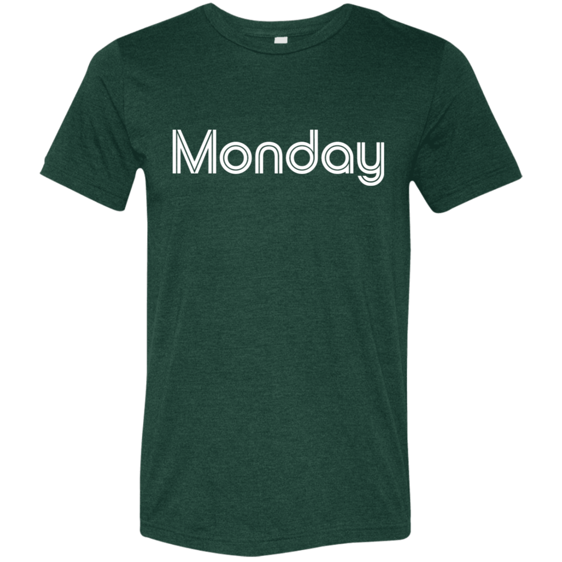 "My Monday shirt" Tri-blend T-shirt | BetterSaid.co