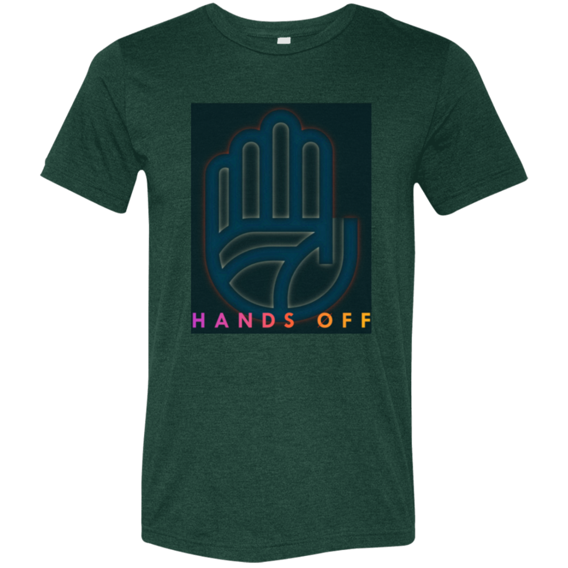 "Hands Off" Tri-blend T-shirt | BetterSaid.co