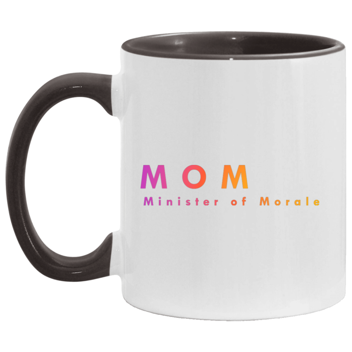 "Mom. Minister of Morale." Coffee Cups