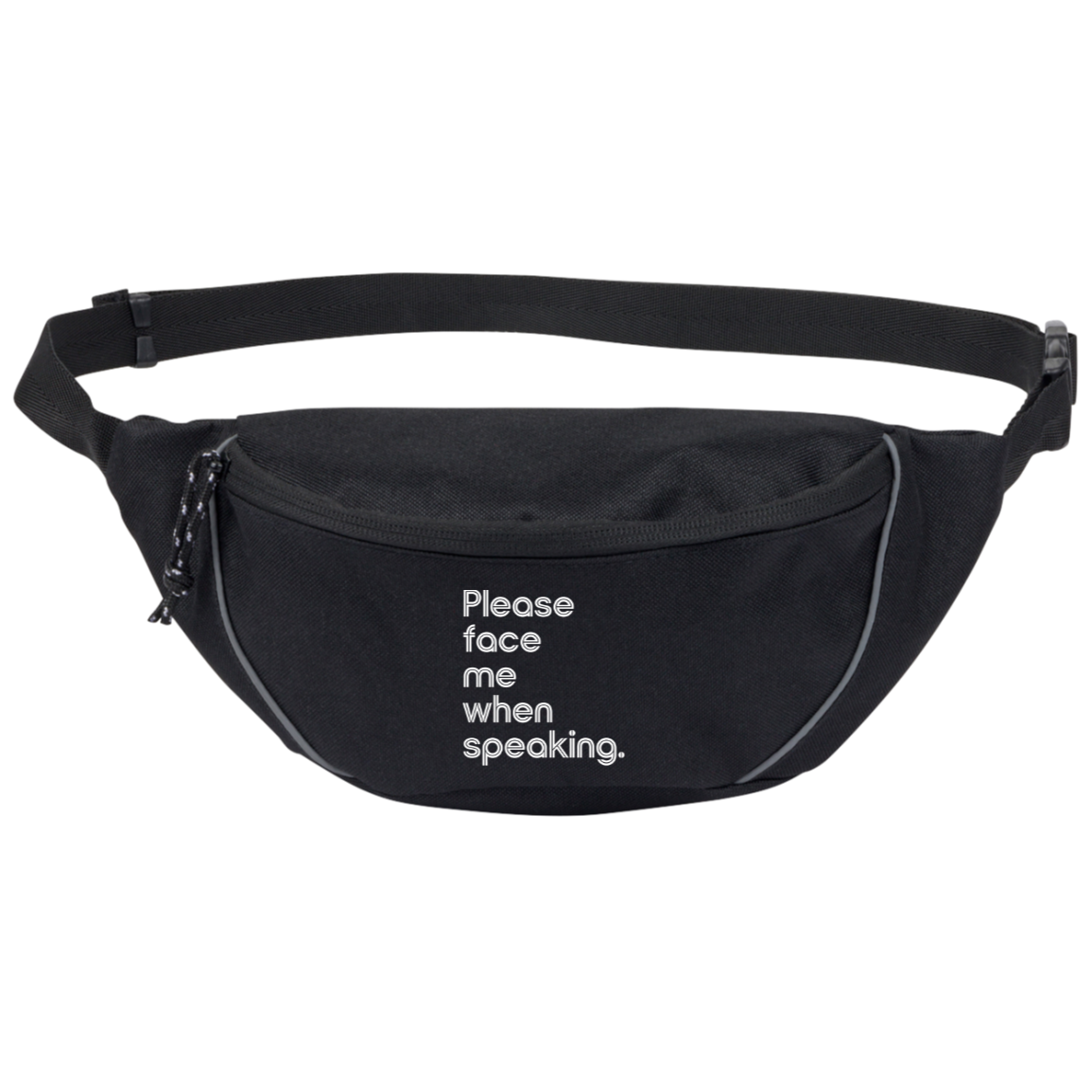 "Please face me when speaking." Hip Pack | BetterSaid.co