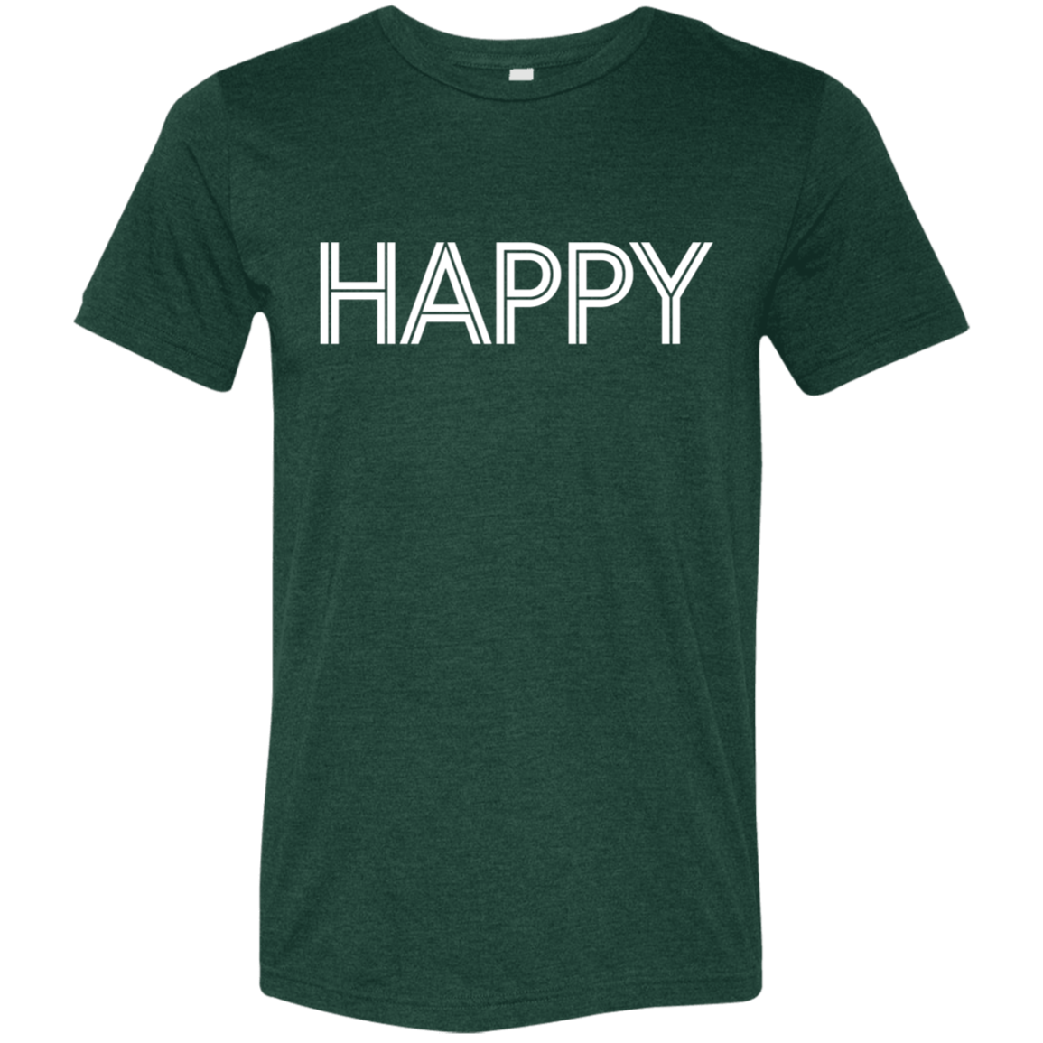 "Happy" Tri-blend T-shirt | BetterSaid.co