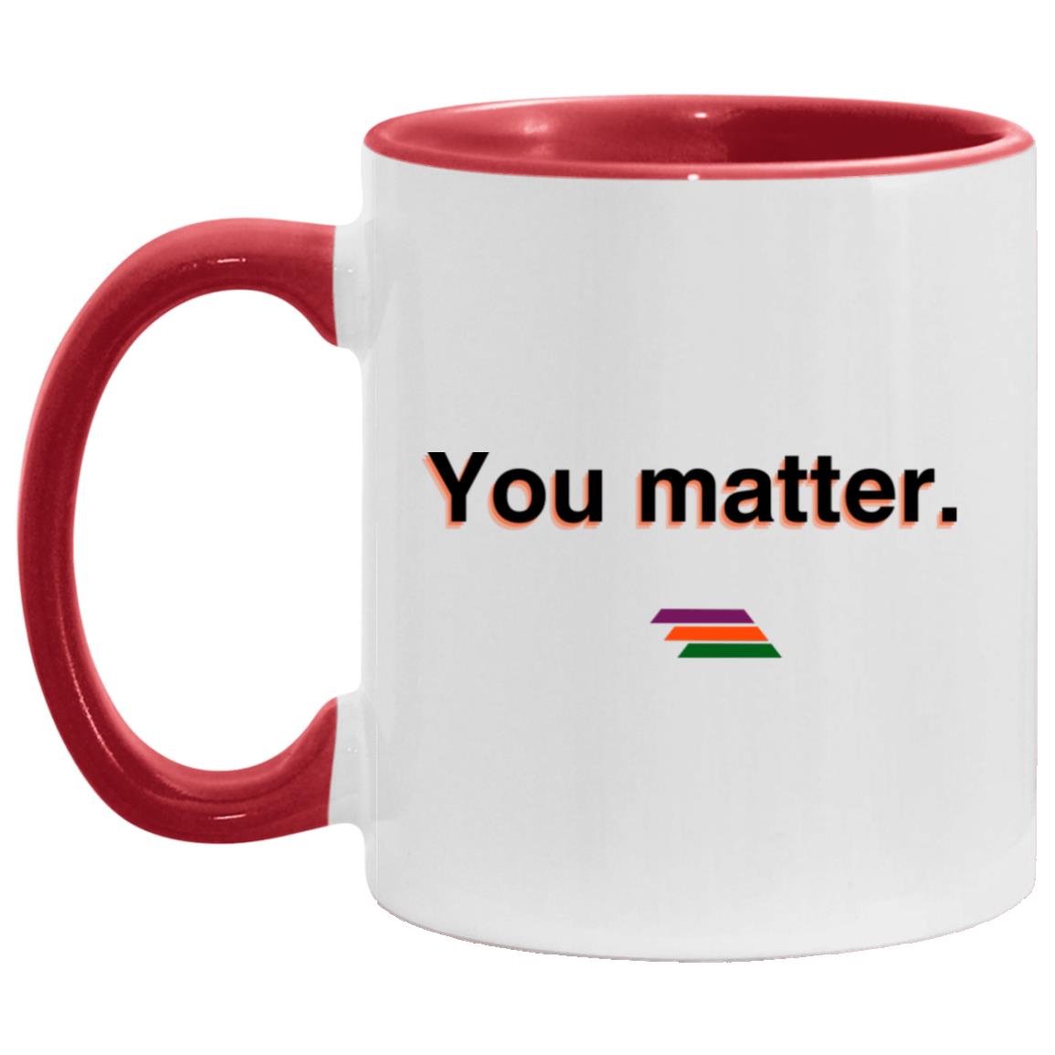 "You matter." Coffee Cups | BetterSaid.co
