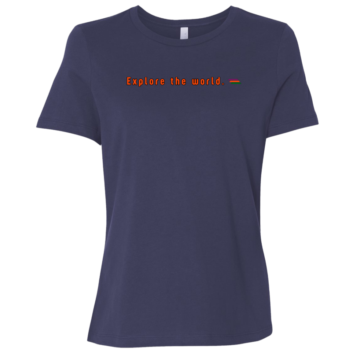 "Explore the world." Womens T-shirt | BetterSaid.co